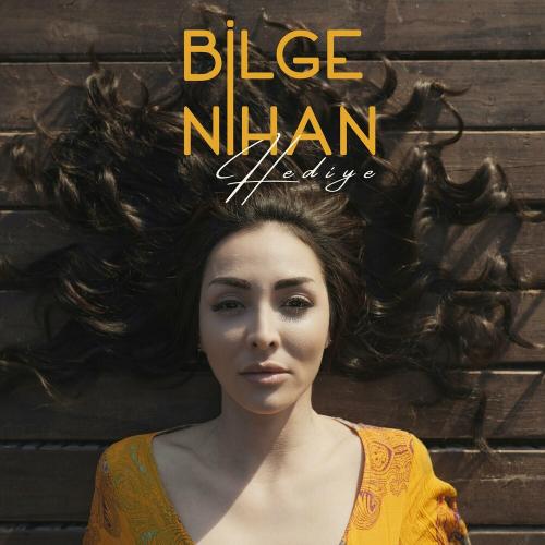 Bilge Nihan - Hediye