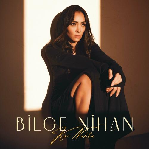 Bilge Nihan - Kör Nokta