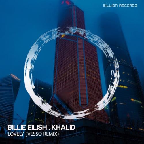 Billie Eilish, Khalid - Lovely (VESSO Remix)