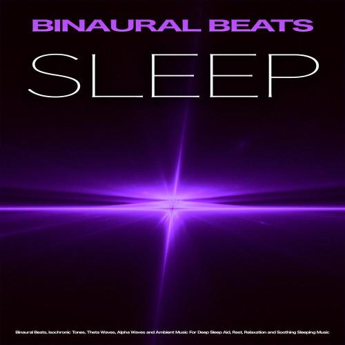 Binaural Beats Sleep, Pure Binaural Beats, Binaural Beats - Sleep Alpha Waves