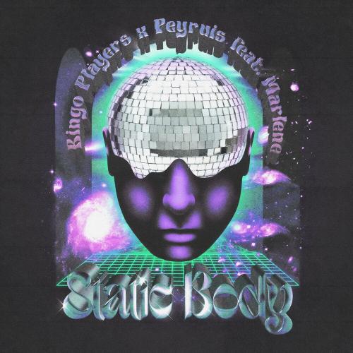 Bingo Players, Peyruis & Marlene - Static Body