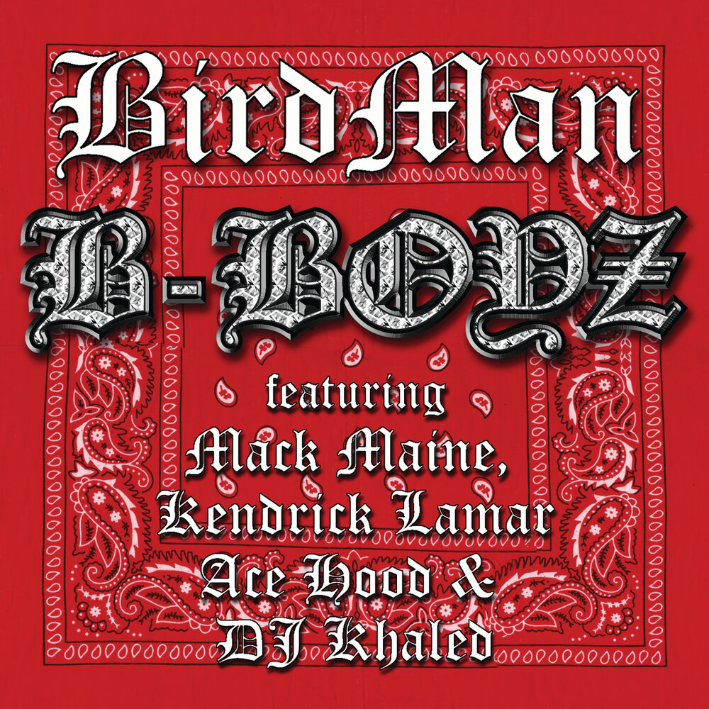 B-Boyz (Edited Version) - Birdman, Mack Maine, Kendrick Lamar, Ace Hood, DJ Khaled