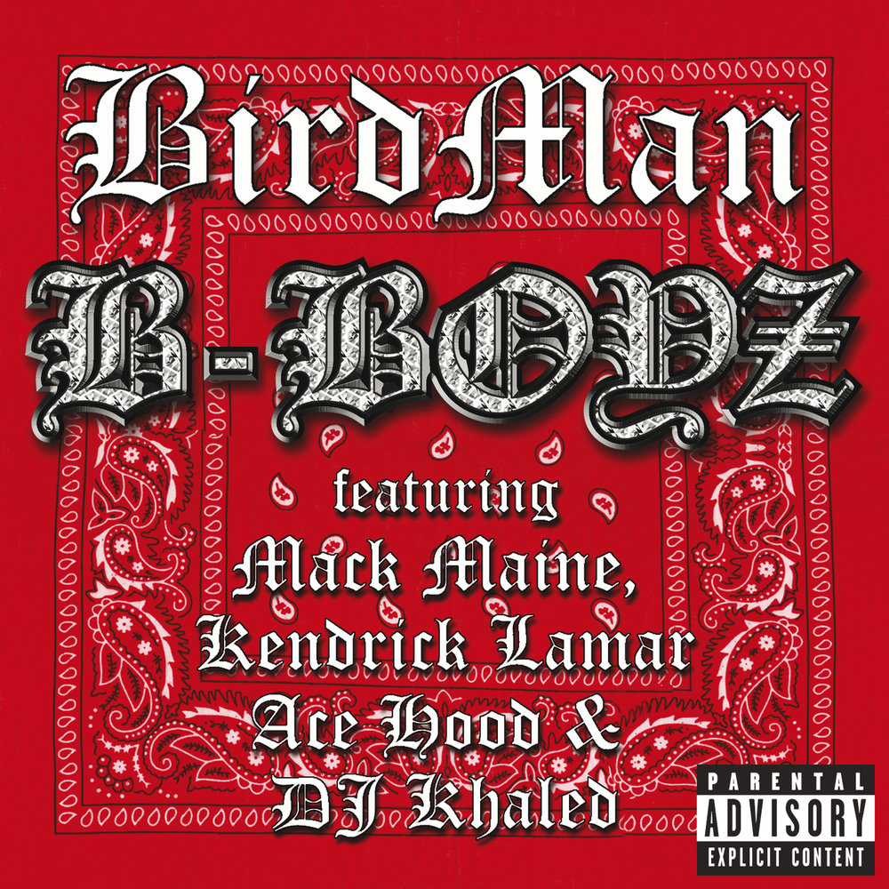 B-Boyz (Explicit Version) - Birdman, Mack Maine, Kendrick Lamar, Ace Hood, DJ Khaled