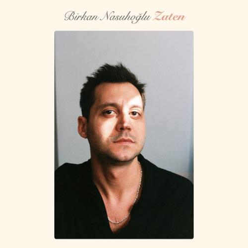 Birkan Nasuhoğlu - Zaten