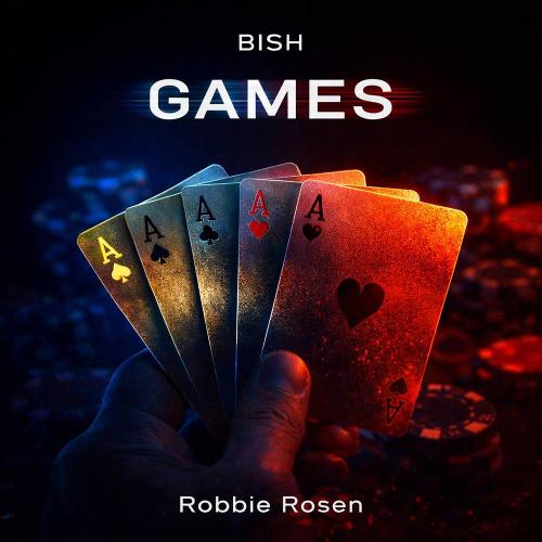 Bish & Robbie Rosen - Games