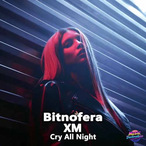 Bitnofera & XM - Cry All Night