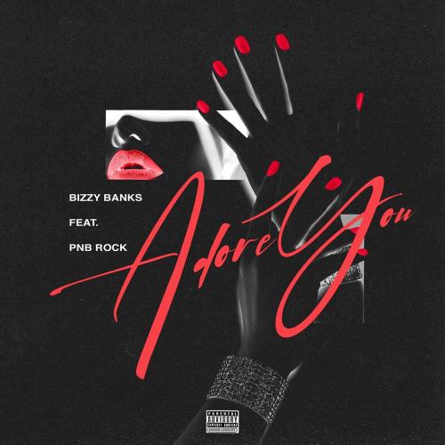 Bizzy Banks feat. PnB Rock - Adore You