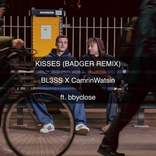 BL3SS & CamrinWatsin - Kisses (feat. bbyclose) [Badger Remix]