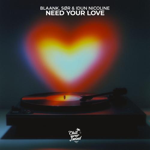 blaank, Sør & Idun Nicoline - Need Your Love