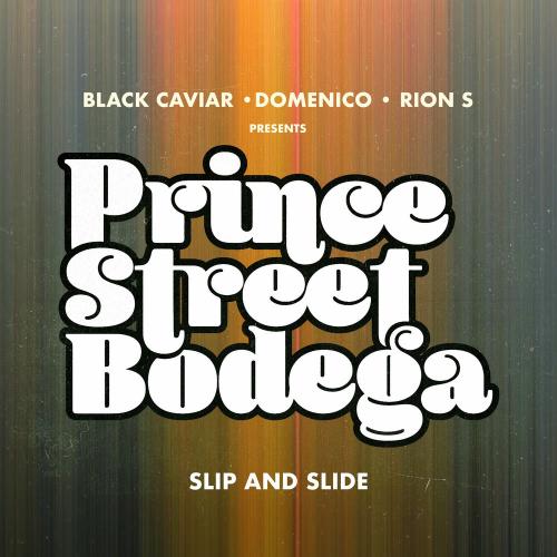 Black Caviar, Prince Street Bodega, Rion S & DOMENICO - Slip And Slide (Instrumental)