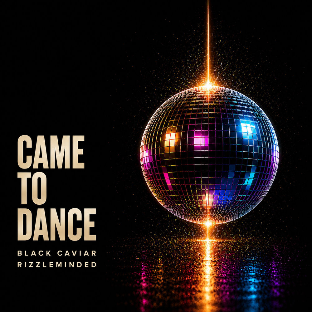 Came To Dance - Black Caviar & RizzleMinded