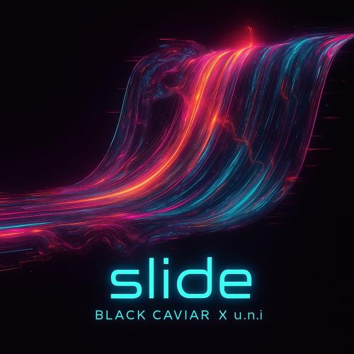 Black Caviar & u.n.i - Slide