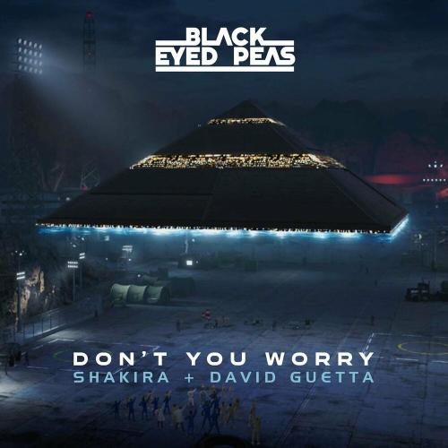 Black Eyed Peas, Шакира & David Guetta - DON'T YOU WORRY