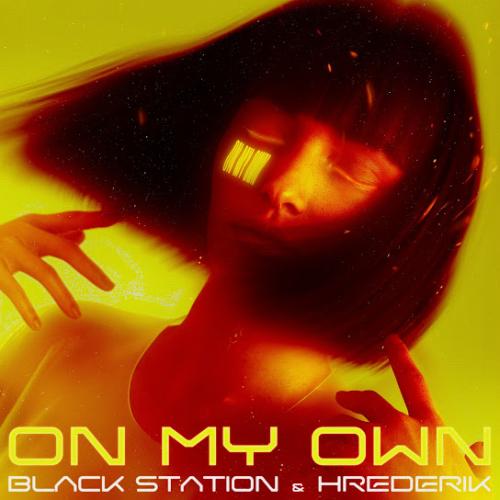 Black Station & Hrederik - On my own