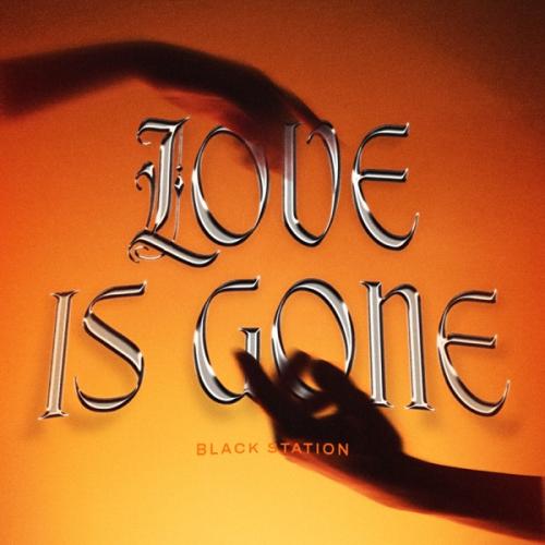 Black Station - Love Is Gone