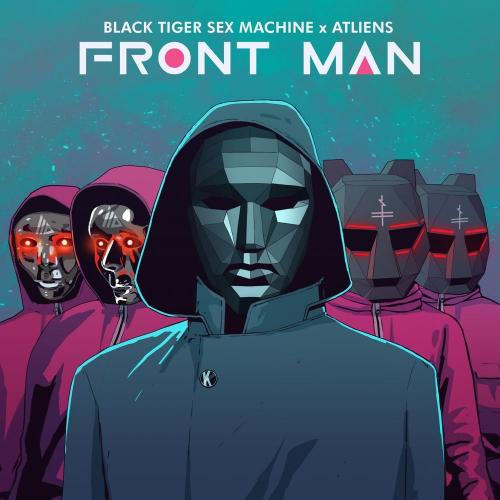 Black Tiger Sex Machine feat. ATLiens - Front Man