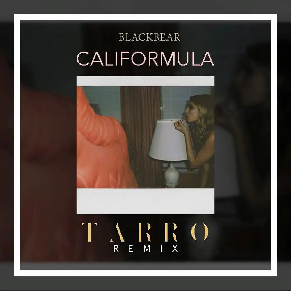 califormula (Tarro Remix) - blackbear