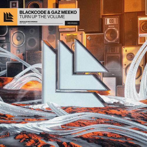 Blackcode & Gaz Meeko - Turn Up The Volume