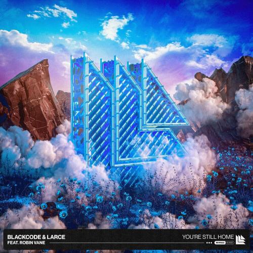 Blackcode, Larce & Robin Vane - You're Still Home