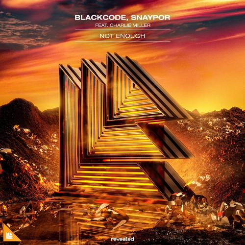 BlackCode & SNAYPOR & Charlie Miller - Not Enough