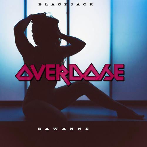 BlackJack feat. Rawanne - Overdose