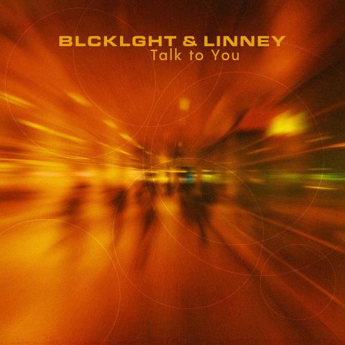 BlackLight, Linney - Talk to You