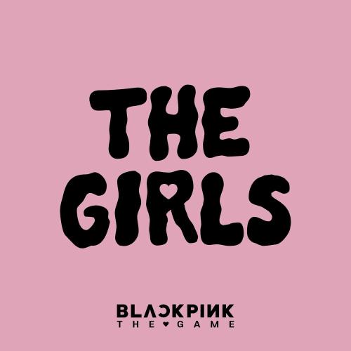 BLACKPINK - The Girls (BLACKPINK The Game OST)