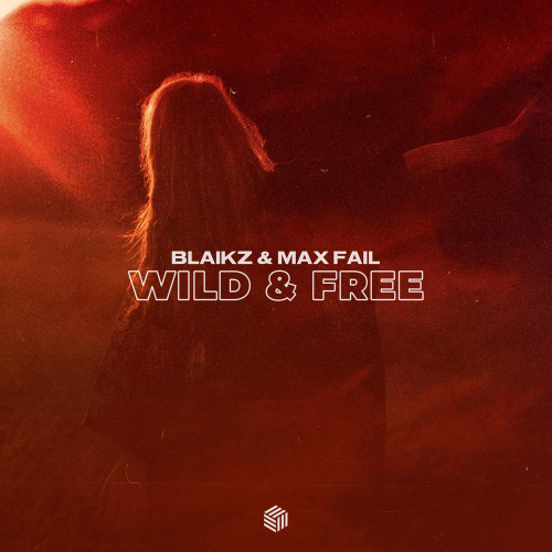 Wild & Free - Blaikz & Max Fail