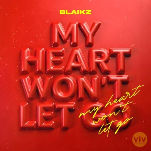 Blaikz - My Heart Won't Let Go (feat. Amado Heart)