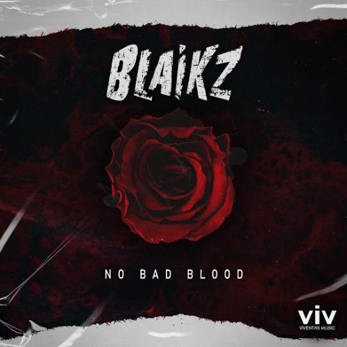 Blaikz - No Bad Blood