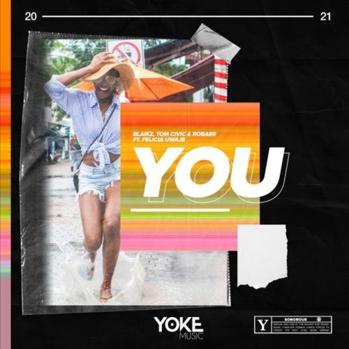 Blaikz, Tom Civic & Robaer feat. Felicia Uwaje - You