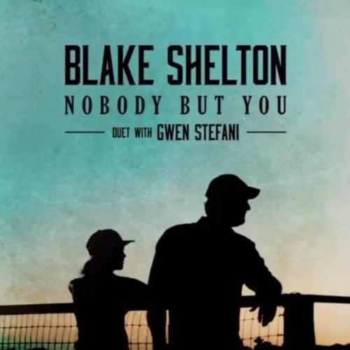Blake Shelton feat. Gwen Stefani - Nobody But You (Duet with Gwen Stefani)