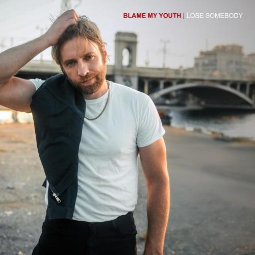 Blame My Youth - Lose Somebody