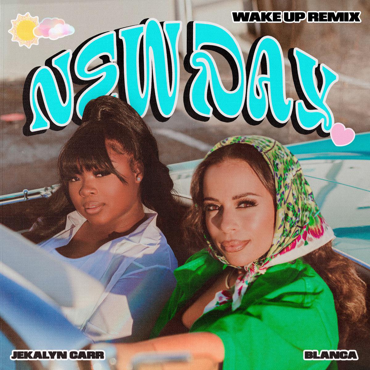 New Day (Wake Up Remix) - Blanca & Jekalyn Carr