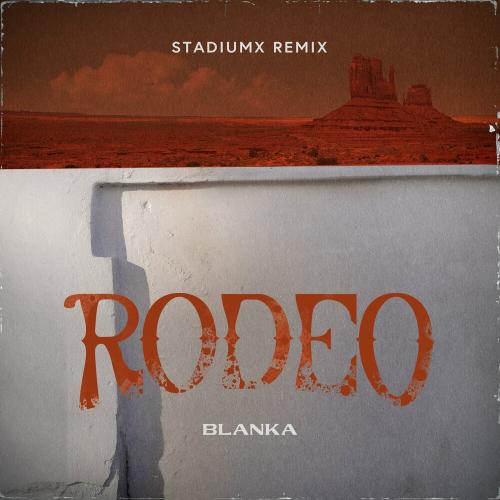 Blanka - Rodeo (Stadiumx Radio Edit)