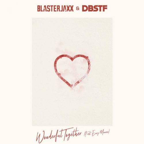 Blasterjaxx & DBSTF feat. Envy Monroe - Wonderful Together