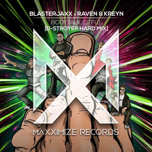 BlasterJaxx feat. Raven & Kreyn - Bodytalk (STFU) (D-Stroyer Hard Mix)