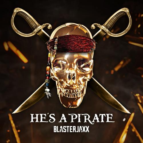 He Is A Pirate - Blasterjaxx