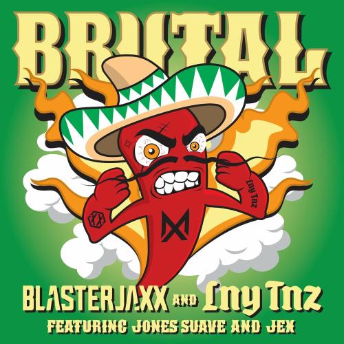 BlasterJaxx & LNY TNZ feat. Jex & Jones Suave - Brutal