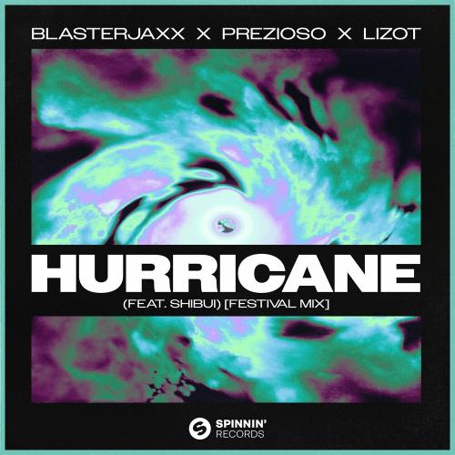 Blasterjaxx & Prezioso & Lizot feat. Shibui - Hurricane (Festival Mix)