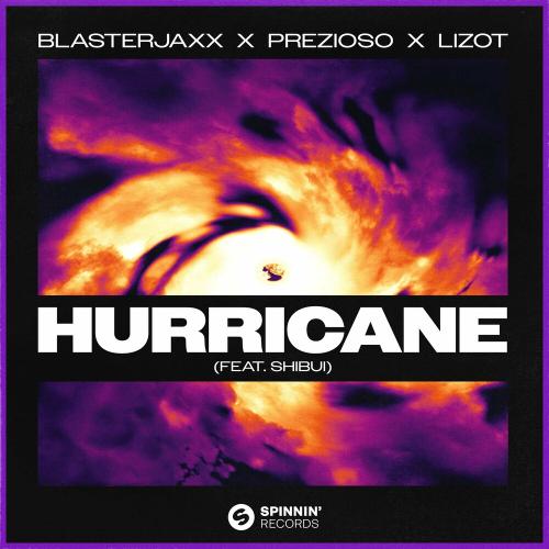 Hurricane - BlasterJaxx & Prezioso & Lizot feat. Shibui