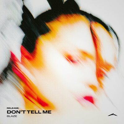 Don't Tell Me - Blaze