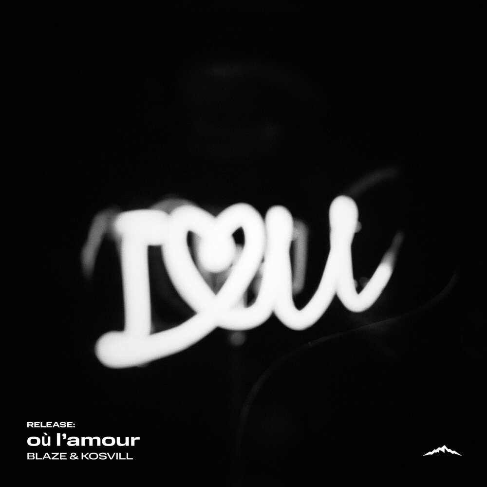 Où l’amour - Blaze, KOSVILL