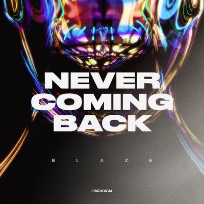 Blaze - Never Coming Back