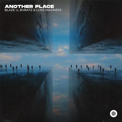 Blaze U, BVBATZ, Luke Madness - Another Place