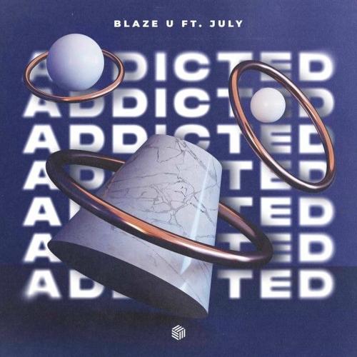 Blaze U feat. July - Addicted