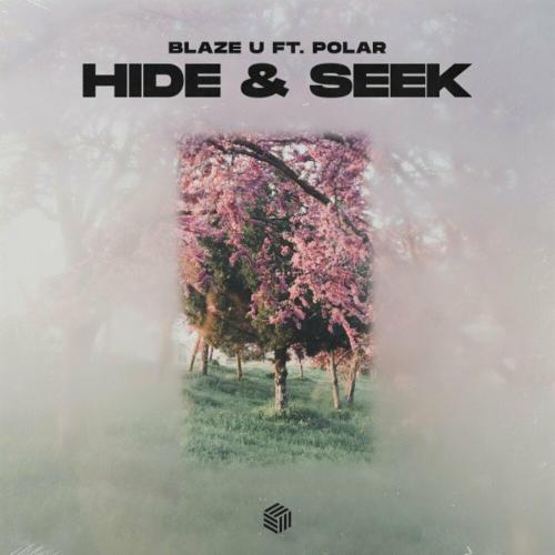 Blaze U feat. Polar - Hide & Seek