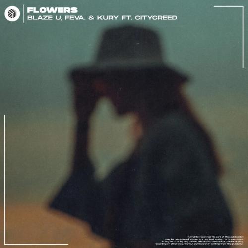 Blaze U, feva, KURY feat. Citycreed, City Sessions - Flowers