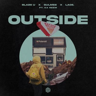 Blaze U, Gulmee, lace. feat. Ka Reem - Outside
