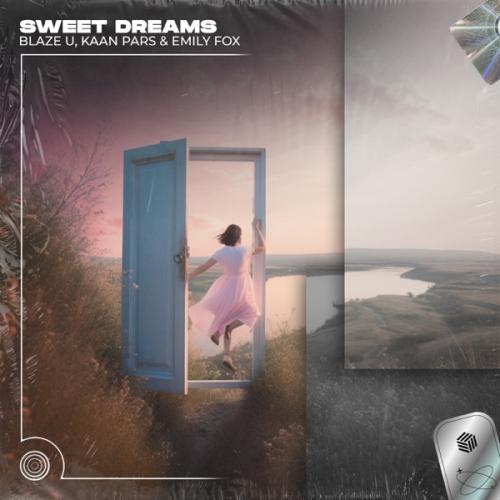 Blaze U, Kaan Pars & Emily Fox - Sweet Dreams (Techno Remix)